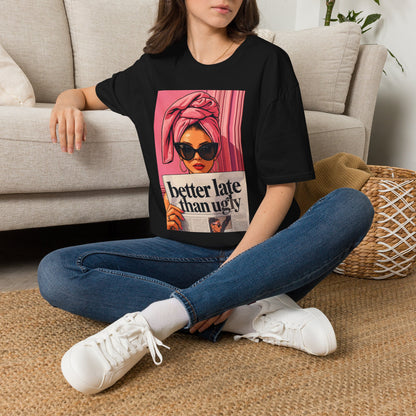 Graphic T-Shirt — 'Better Late Than Ugly' Retro Fashion Tee