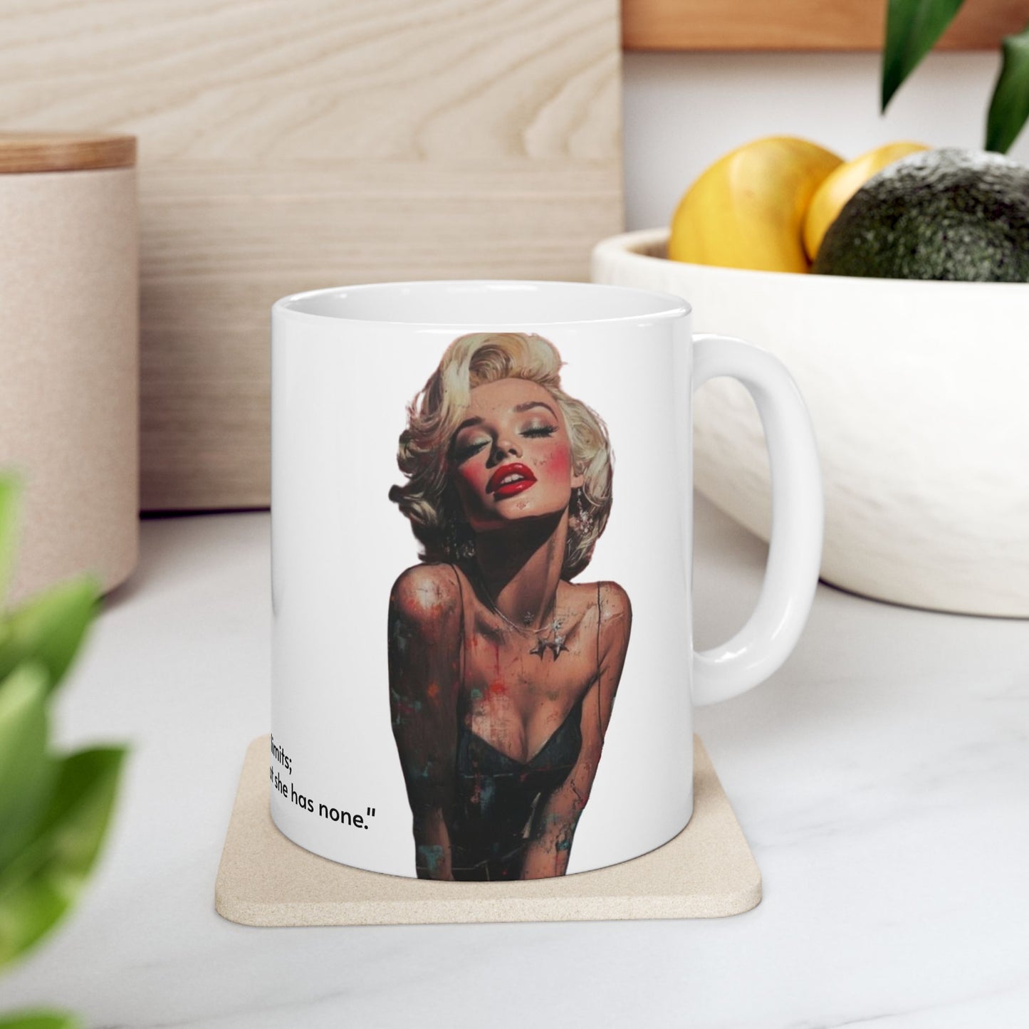 “A wise girl knows her limits; a smart girl knows that she has none.” Mug (11oz)