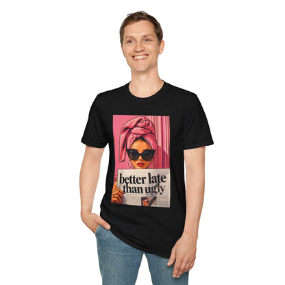 Graphic T-Shirt — 'Better Late Than Ugly' Retro Fashion Tee
