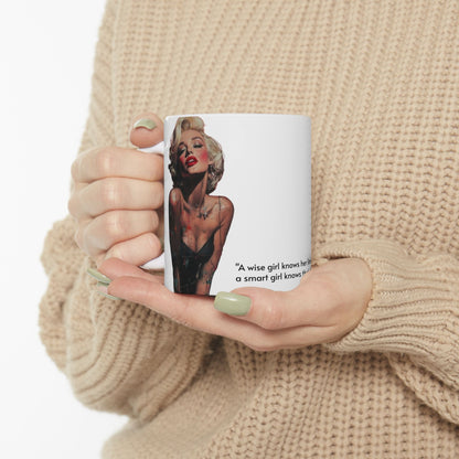 “A wise girl knows her limits; a smart girl knows that she has none.” Mug (11oz)