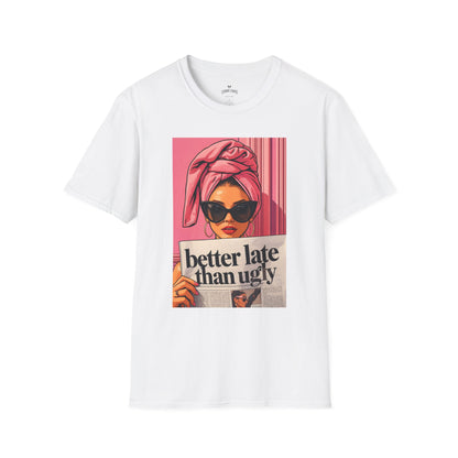 Graphic T-Shirt — 'Better Late Than Ugly' Retro Fashion Tee