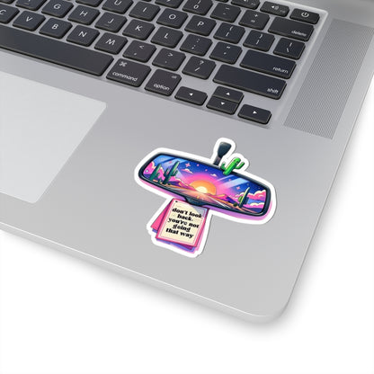 Rearview Sunset Sticker — “Don’t Look Back, You’re Not Going That Way” Inspirational Kiss-Cut Sticker
