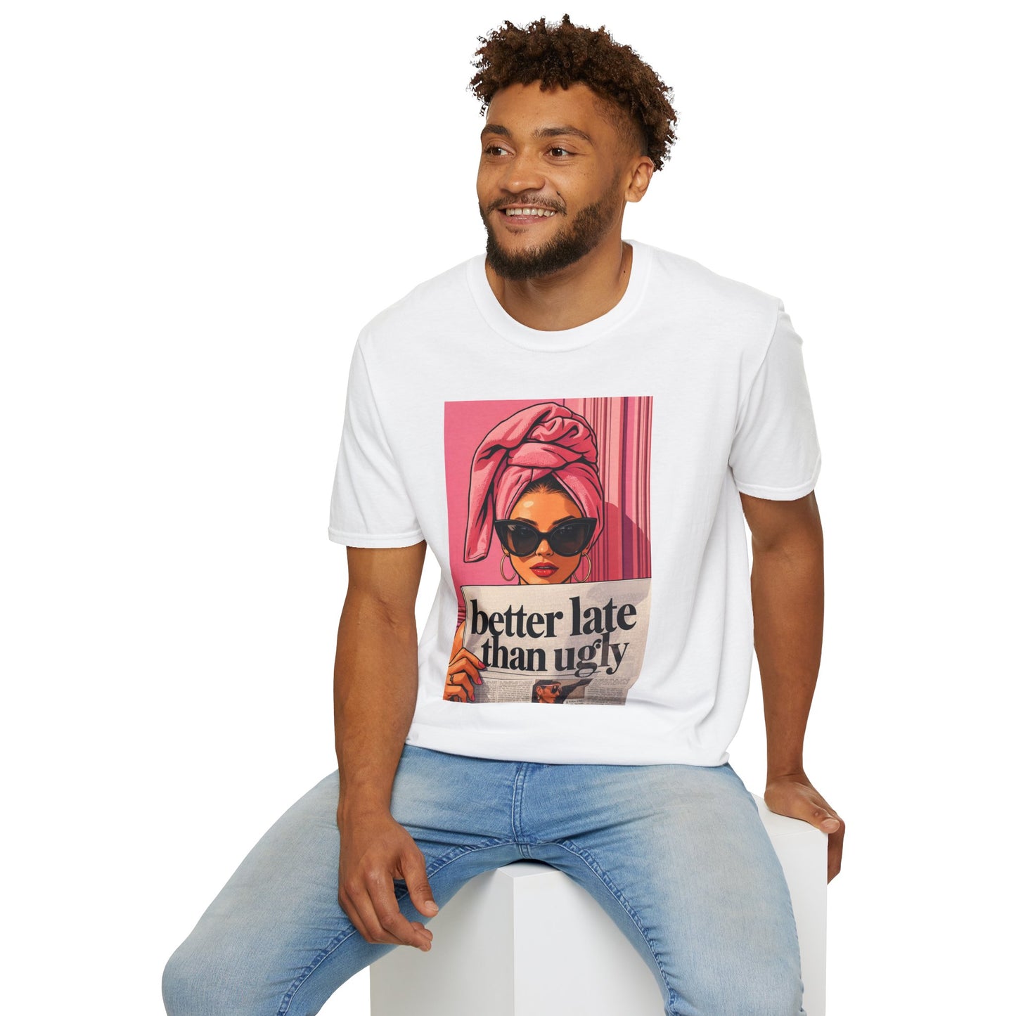 Graphic T-Shirt — 'Better Late Than Ugly' Retro Fashion Tee