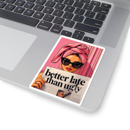 Retro Glam Kiss-Cut Sticker — "better late than ugly" Pop Art Decal