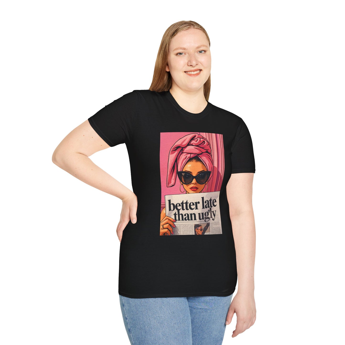 Graphic T-Shirt — 'Better Late Than Ugly' Retro Fashion Tee